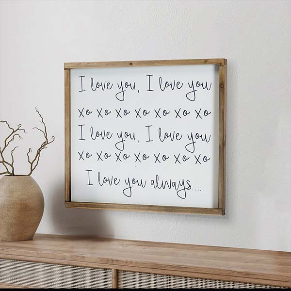 I Love you Always Wooden Framed Sign General VIP