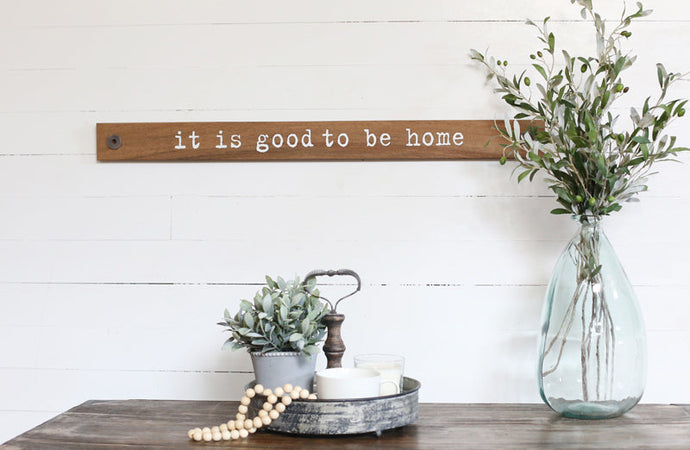 It Is Good To Be Home Wall Sign General VIP