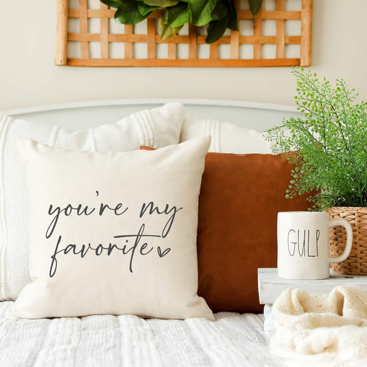 You're My Favorite Throw Pillow Cover 18x18 Gift Cotton and Crate